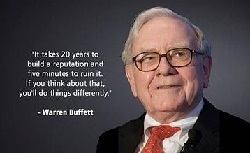 Warren Buffett on public relations and reputation management: "It Takes 20 years to build a reputation and five minutes to ruin it."