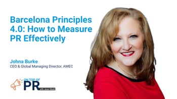 On Top of PR with Jason Mudd podcast: Barcelona Principles 4.0: How to Measure PR Effectively with Johna Burke and show host Jason Mudd episode graphic