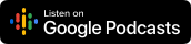 Listen to the podcast on Google Podcasts button.